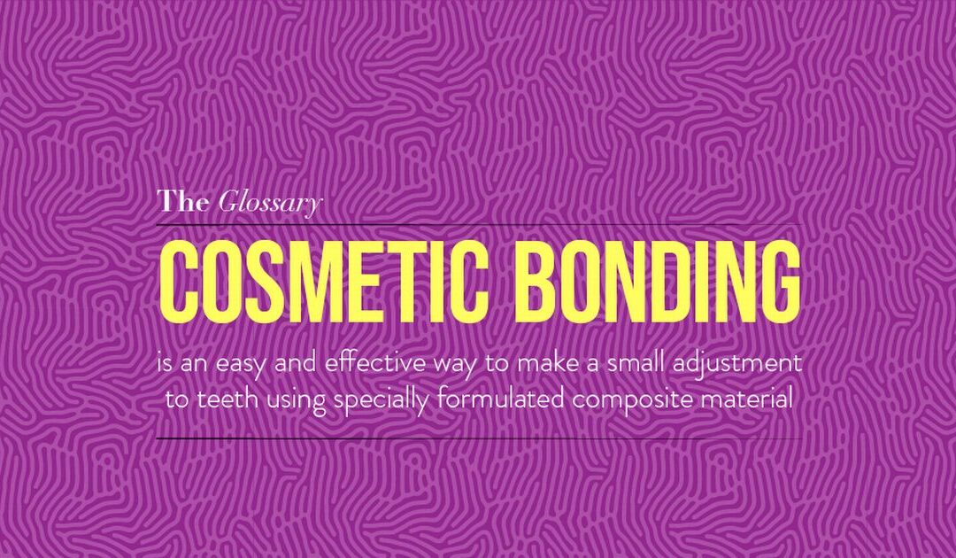The Glossary: What is cosmetic bonding? and 4 other questions being asked about this dental treatment